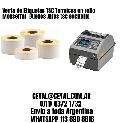 Venta de Etiquetas TSC Termicas en rollo Monserrat  Buenos Aires tsc escitorio
