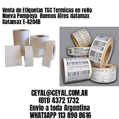 Venta de Etiquetas TSC Termicas en rollo Nueva Pompeya  Buenos Aires datamax Datamax E-4204B