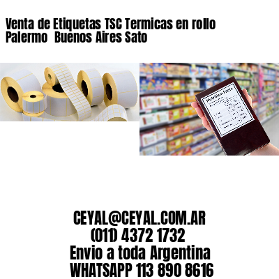 Venta de Etiquetas TSC Termicas en rollo Palermo  Buenos Aires Sato