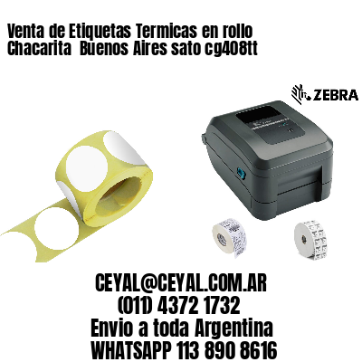 Venta de Etiquetas Termicas en rollo Chacarita  Buenos Aires sato cg408tt