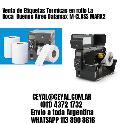 Venta de Etiquetas Termicas en rollo La Boca  Buenos Aires Datamax M-CLASS MARK2