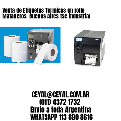 Venta de Etiquetas Termicas en rollo Mataderos  Buenos Aires tsc industrial