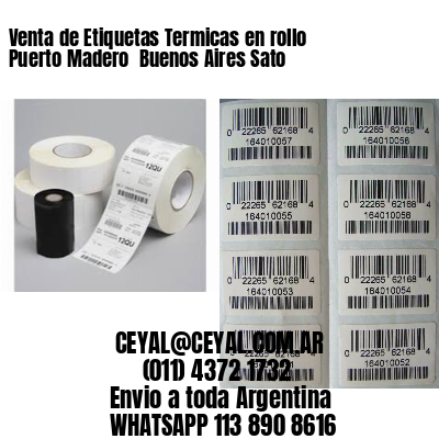 Venta de Etiquetas Termicas en rollo Puerto Madero  Buenos Aires Sato