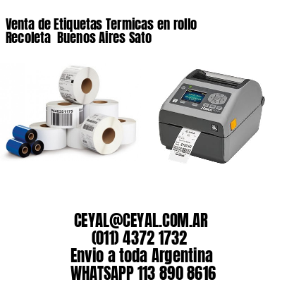 Venta de Etiquetas Termicas en rollo Recoleta  Buenos Aires Sato
