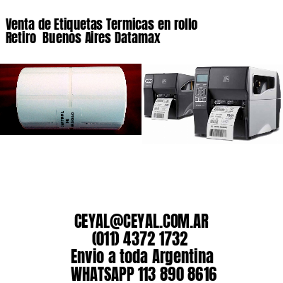 Venta de Etiquetas Termicas en rollo Retiro  Buenos Aires Datamax