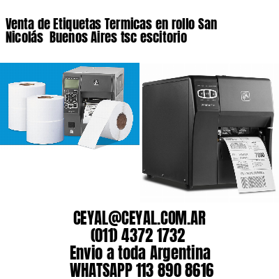 Venta de Etiquetas Termicas en rollo San Nicolás  Buenos Aires tsc escitorio