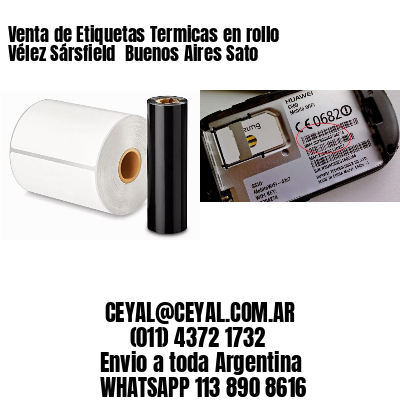 Venta de Etiquetas Termicas en rollo Vélez Sársfield  Buenos Aires Sato