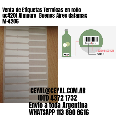 Venta de Etiquetas Termicas en rollo gc420t Almagro  Buenos Aires datamax  M-4206