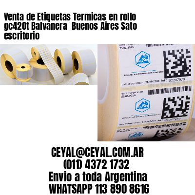 Venta de Etiquetas Termicas en rollo gc420t Balvanera  Buenos Aires Sato escritorio
