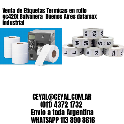 Venta de Etiquetas Termicas en rollo gc420t Balvanera  Buenos Aires datamax industrial