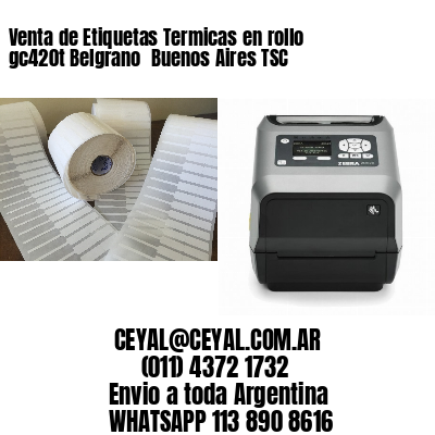 Venta de Etiquetas Termicas en rollo gc420t Belgrano  Buenos Aires TSC