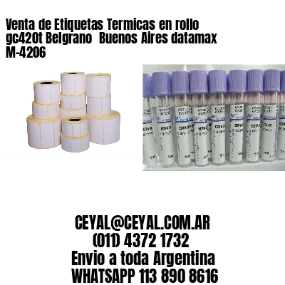 Venta de Etiquetas Termicas en rollo gc420t Belgrano  Buenos Aires datamax  M-4206