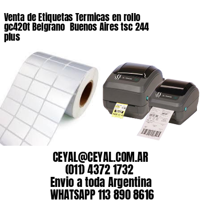 Venta de Etiquetas Termicas en rollo gc420t Belgrano  Buenos Aires tsc 244 plus