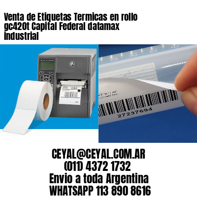 Venta de Etiquetas Termicas en rollo gc420t Capital Federal datamax industrial