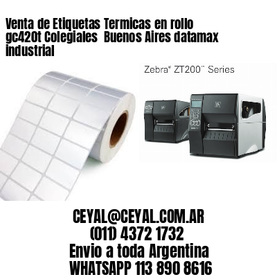 Venta de Etiquetas Termicas en rollo gc420t Colegiales  Buenos Aires datamax industrial