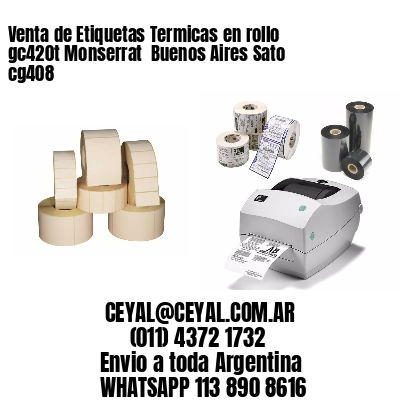 Venta de Etiquetas Termicas en rollo gc420t Monserrat  Buenos Aires Sato cg408