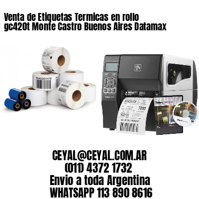 Venta de Etiquetas Termicas en rollo gc420t Monte Castro Buenos Aires Datamax