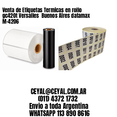 Venta de Etiquetas Termicas en rollo gc420t Versalles  Buenos Aires datamax  M-4206