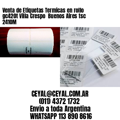 Venta de Etiquetas Termicas en rollo gc420t Villa Crespo  Buenos Aires tsc 2410M