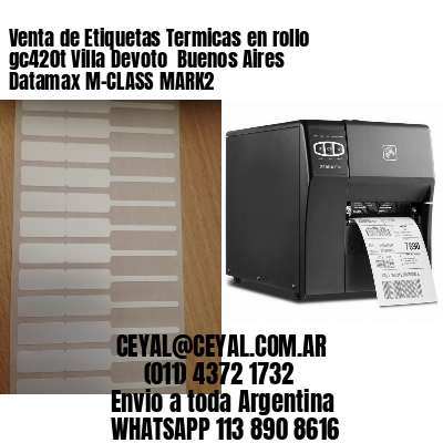 Venta de Etiquetas Termicas en rollo gc420t Villa Devoto  Buenos Aires Datamax M-CLASS MARK2