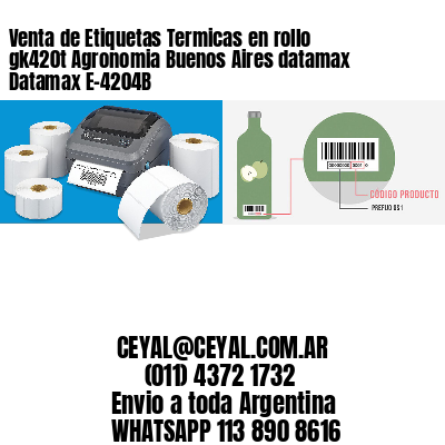Venta de Etiquetas Termicas en rollo gk420t Agronomia Buenos Aires datamax Datamax E-4204B