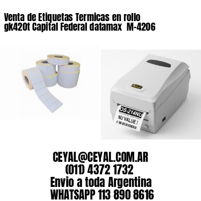 Venta de Etiquetas Termicas en rollo gk420t Capital Federal datamax  M-4206