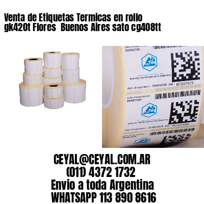Venta de Etiquetas Termicas en rollo gk420t Flores  Buenos Aires sato cg408tt