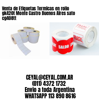 Venta de Etiquetas Termicas en rollo gk420t Monte Castro Buenos Aires sato cg408tt