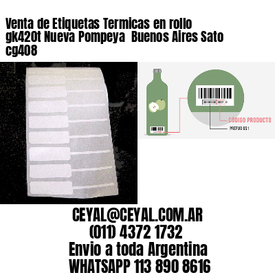 Venta de Etiquetas Termicas en rollo gk420t Nueva Pompeya  Buenos Aires Sato cg408