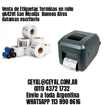 Venta de Etiquetas Termicas en rollo gk420t San Nicolás  Buenos Aires datamax escritorio