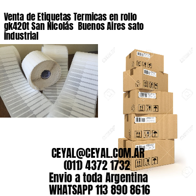 Venta de Etiquetas Termicas en rollo gk420t San Nicolás  Buenos Aires sato industrial
