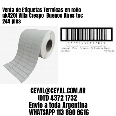 Venta de Etiquetas Termicas en rollo gk420t Villa Crespo  Buenos Aires tsc 244 plus
