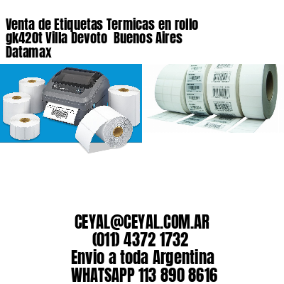 Venta de Etiquetas Termicas en rollo gk420t Villa Devoto  Buenos Aires Datamax