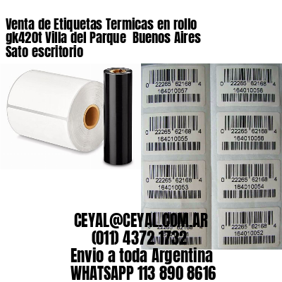 Venta de Etiquetas Termicas en rollo gk420t Villa del Parque  Buenos Aires Sato escritorio