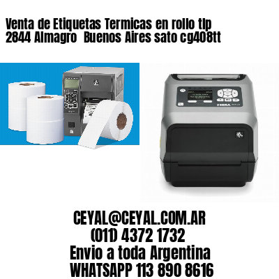 Venta de Etiquetas Termicas en rollo tlp 2844 Almagro  Buenos Aires sato cg408tt