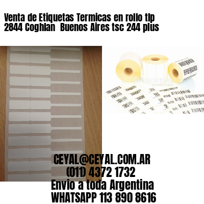 Venta de Etiquetas Termicas en rollo tlp 2844 Coghlan  Buenos Aires tsc 244 plus