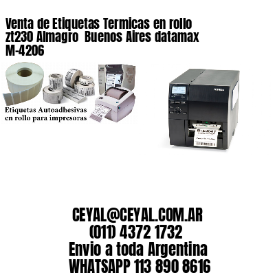 Venta de Etiquetas Termicas en rollo zt230 Almagro  Buenos Aires datamax  M-4206