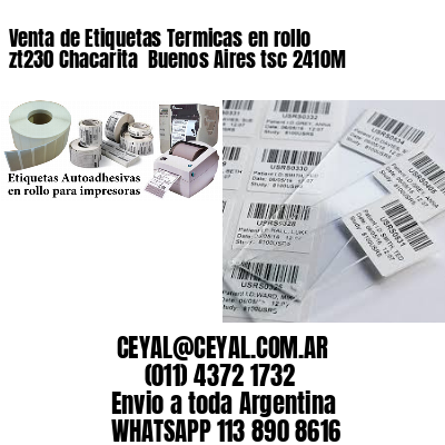 Venta de Etiquetas Termicas en rollo zt230 Chacarita  Buenos Aires tsc 2410M