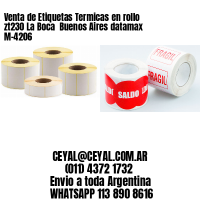 Venta de Etiquetas Termicas en rollo zt230 La Boca  Buenos Aires datamax  M-4206