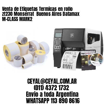 Venta de Etiquetas Termicas en rollo zt230 Monserrat  Buenos Aires Datamax M-CLASS MARK2
