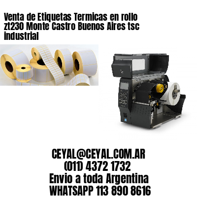 Venta de Etiquetas Termicas en rollo zt230 Monte Castro Buenos Aires tsc industrial