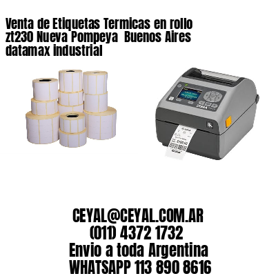 Venta de Etiquetas Termicas en rollo zt230 Nueva Pompeya  Buenos Aires datamax industrial