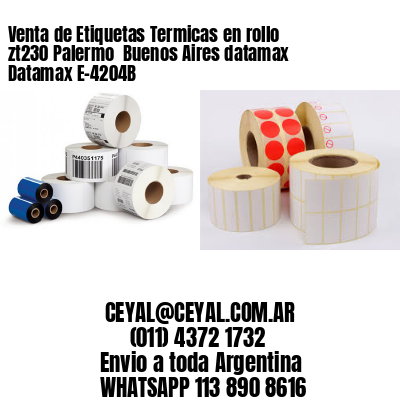 Venta de Etiquetas Termicas en rollo zt230 Palermo  Buenos Aires datamax Datamax E-4204B