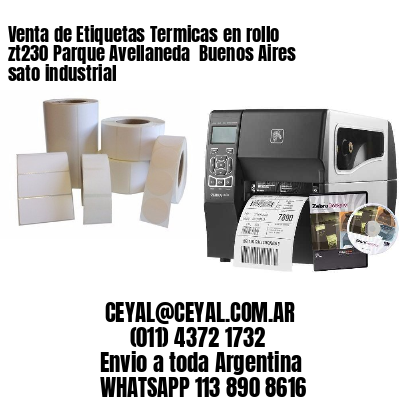 Venta de Etiquetas Termicas en rollo zt230 Parque Avellaneda  Buenos Aires sato industrial