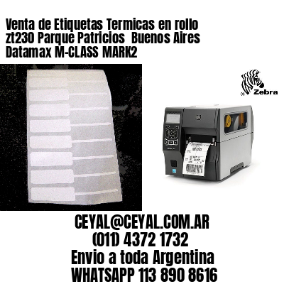 Venta de Etiquetas Termicas en rollo zt230 Parque Patricios  Buenos Aires Datamax M-CLASS MARK2