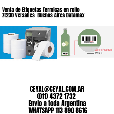 Venta de Etiquetas Termicas en rollo zt230 Versalles  Buenos Aires Datamax