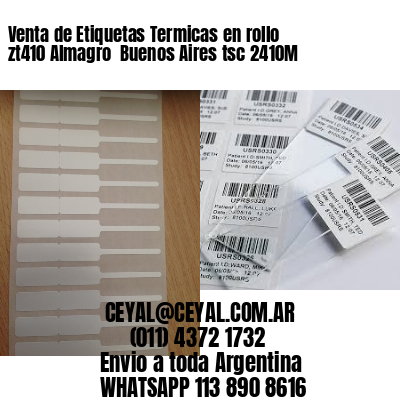 Venta de Etiquetas Termicas en rollo zt410 Almagro  Buenos Aires tsc 2410M