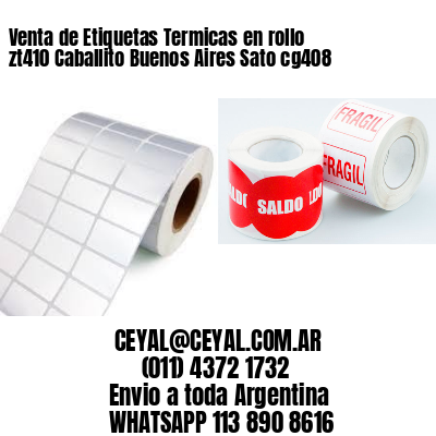 Venta de Etiquetas Termicas en rollo zt410 Caballito Buenos Aires Sato cg408