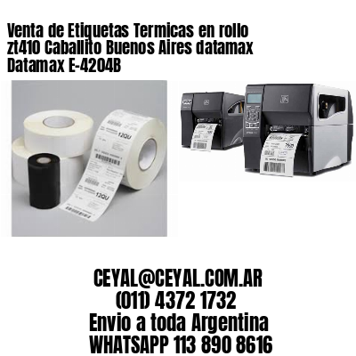 Venta de Etiquetas Termicas en rollo zt410 Caballito Buenos Aires datamax Datamax E-4204B