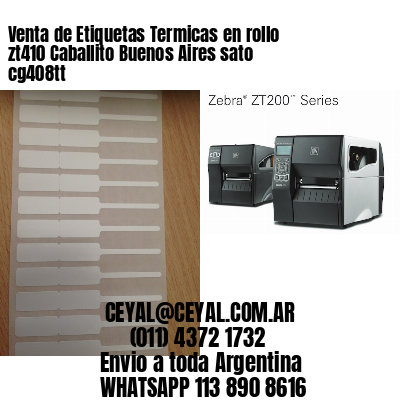 Venta de Etiquetas Termicas en rollo zt410 Caballito Buenos Aires sato cg408tt